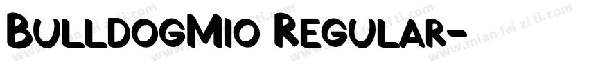 BulldogMio Regular字体转换